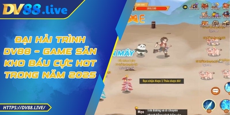 Đại Hải Trình DV88 – Game Săn Kho Báu Cực Hot Trong Năm 2025 3 Đại Hải Trình DV88 – Game Săn Kho Báu Cực Hot Trong Năm 2025