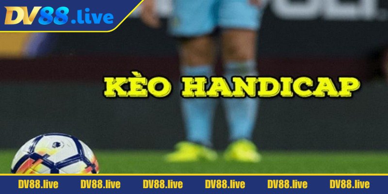 Kèo Handicap Dv88 - Hình Thức Cá Cược Hàng Đầu Hiện Nay 2 Người chơi cần hiểu rõ mức chấp trong kèo