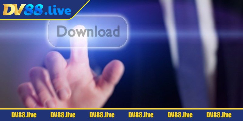 Tải App DV88 1 Tiến hành tải app DV88 để chơi game tiện lợi hơn